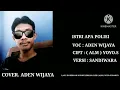 Lagu ISTRI APA POLISI ( COVER ) ADEN WIJAYA LAGU INI PERNAH DI POPULERKAN OLEH ( ALM ) YOYO SUWARYO
