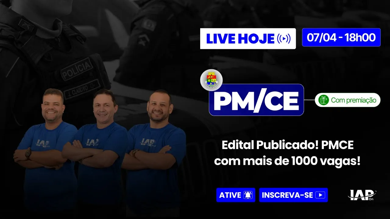 Edital Publicado! PMCE com mais de 1000 vagas!