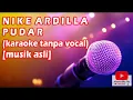 Download Lagu NIKE ARDILLA - PUDAR (karaoke tanpa vokal)