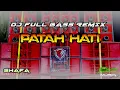 Lagu DJ PATAH HATI REMIX FULL BASS - SHAFA AUDIO \u0026 PERKASA TEAM - OBAT NGAMUK MUSIK