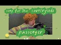 song for the countryside - passenger (ft jack wolfe)