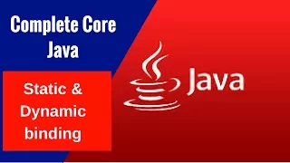 Complete Core Java - Static Dynamic binding