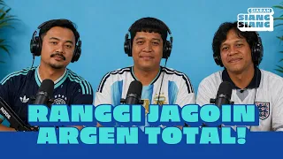 ARGENTINA HARGA MATI! Ngobrolin Bola Bareng Ranggi | #SiaranSiangSiang Eps. 3