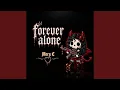 Forever Alone
