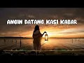 Download Lagu LAGU ANGIN DATANG KASIH KABAR (LIRIK)  ~ BALE PULANG 2