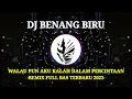 Download Lagu DJ BENANG BIRU - WALAU PUN AKU KALAH DALAM PERCINTAAN REMIX SLOW FULL BASS SOUND PALING DI CARI 2023
