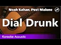 Noah Kahan Post Malone - Dial Drunk karaoke acoustic