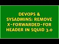 DevOps SysAdmins Remove X-Forwarded-For header in Squid 3 0 4 Solutions
