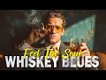 Relaxing Whiskey Blues Music | Best Of Slow Blues / Ballads | Fantastic Electric Guitar Blues 2025