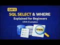 SQL SELECT WHERE Explained for Beginners With Examples - Day 6