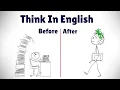 Learn How to Think In English Stop Translating in Your Head