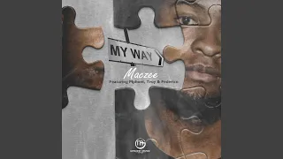my way feat mphoet troy u0026 federico 