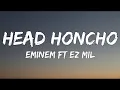 Eminem - Head Honcho Ft Ez Mil
