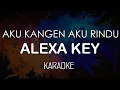 Download Lagu Alexa Key - Aku Kangen Aku Rindu (KARAOKE) by Midimidi