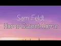 Sam Feldt - Home Sweet Home /lyrics/(feat. ALMA & Digital Farm Animals)