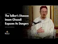 Lagu Disease of Talking too much | Ihya Ulumidheen  - Shayh Abdal Hakim Murad