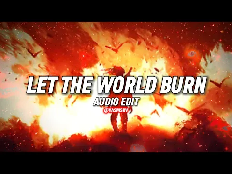 Download MP3 Let the world burn [Audio Edit]