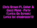 Chris Brown Ft. Usher & Gucci Mane - Party (Lyrics On Screen)