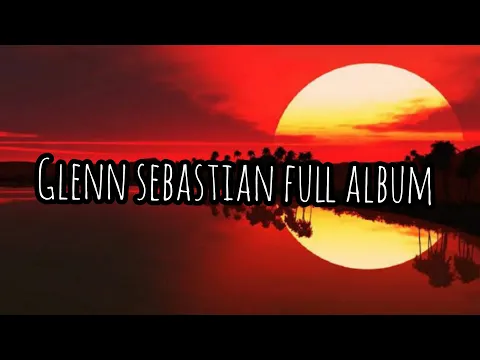 Download MP3 GLENN SEBASTIAN FULL ALBUM 2022 | Sa Lelah, Jang Ucap Janji, Masih Terlalu Dalam, Move On.