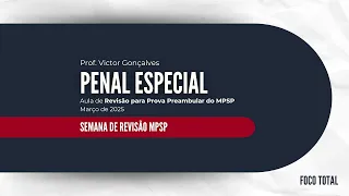 Semana de Revisão MPSP: Direito Penal Especial (Prof. Victor Gonçaves)