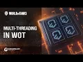 Multi-Threaded Rendering in WoT