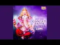 Download Lagu Ganpati Bappa Morya LoFi
