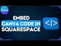 How To Embed Canva Code Into Squarespace Canva and Squarespace Tutorial