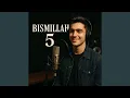Lagu BISMILLAH 5