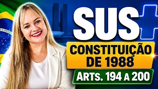 SUS: CONSTITUIÇÃO FEDERAL DE 1988 - ART. 194 A 200 (REVISÃO) - Profa. Juliana Mello