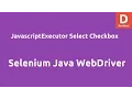 Selenium WebDriver JavascriptExecutor Select Checkbox