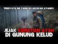 NGERI \u0026 SEDIH !! Ternyata Ini Yang Dilakukan Ayahku Sehingga Ia Meninggal Di Gunung - Kisah Horor