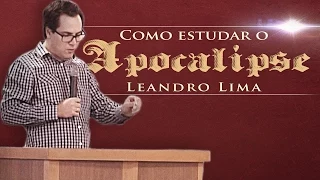 Como Estudar o Apocalipse - Leandro Lima