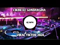 Download Lagu DJ CIKINI KE GONDANG DIA VIRAL TIKTOK 2024