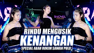 funkot rindu mengusik kenangan ii abah rokim sawah pulo ii by dj rachel reborn