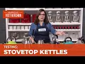 What s the Best Stovetop Kettle