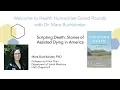 Scripting Death Stories of Assisted Dying in America - Mara Buchbinder P