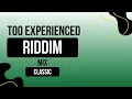 Too Experienced Riddim Mix, Barrington Levy, Dennis Brown, Nitty Gritty, Carlton Livingston, Pliers