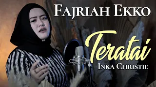 Download Inka Christie - Teratai (Covered by Fajriah Ekko || Diatena) Video Lirik MP3