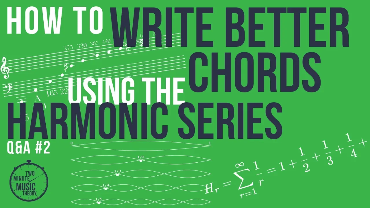 Write Better Chords With The Harmonic Series - Q&A #2