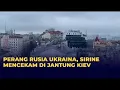 Download Lagu Perang Rusia Ukraina Pecah! Sirine Mencekam Berkumandang di Kota Kiev