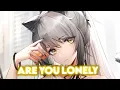 Nightcore - Are You Lonely (Alan Walker \u0026 Steve Aoki) 「Lyrics」