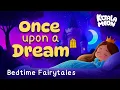 Once Upon a Dream Fairy Tale Compilation Bedtime Stories Sleep Meditations for Kids Koala Moon