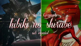 hibiki no shirabe sub espa ol no 1 sentai gozyuger insert song