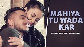 mahiya tu wada kar hd video millin gaba aditi budhathoki new punjabi song 2025 love song