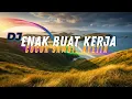 Download Lagu DJ  SLOW ENAK  BANGET  | COCOK BUAT KERJA DAN NYETIR | BIKIN ADEM