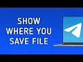 How To Show Where You Save A File In Telegram On PC