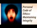 Integrity Crafting Your Personal Code of Ethics
