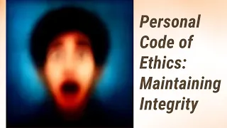 Integrity Crafting Your Personal Code of Ethics