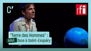 "Terre des Hommes" : Pierre Devaux seul face à Saint-Exupéry • RFI