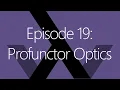 Episode 19 Profunctor Optics